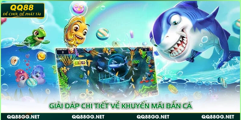 Giải đáp chi tiết về khuyến mãi bắn cá
