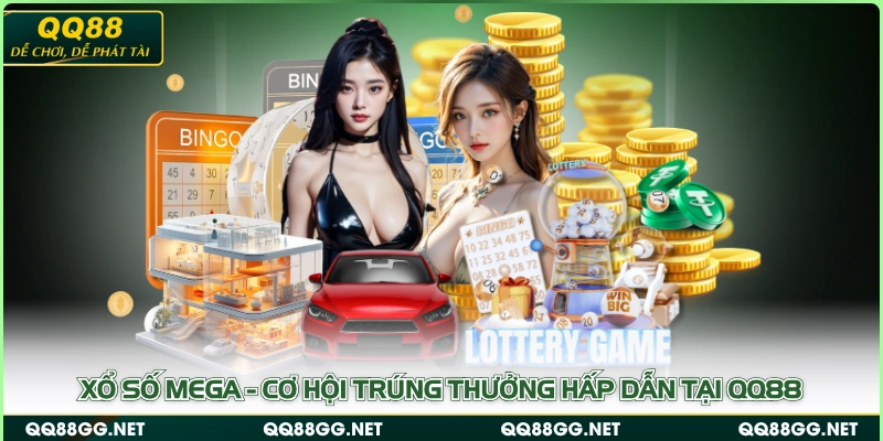 Xổ Số Mega - Cơ Hội Trúng Thưởng Hấp Dẫn Tại QQ88